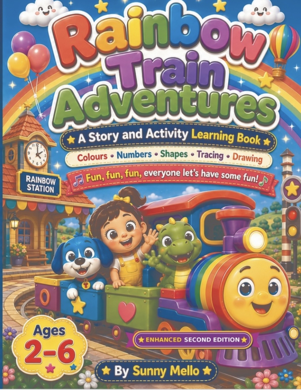 Front cover of Rainbow Train Adventures, Enhanced Second Edition, by Sunny Mello — Susu, Yuyu and Dahdah riding the rainbow train at Rainbow Station
